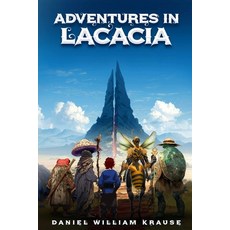 (영문도서)Adventures in Lacacia Paperback, Fantastical Realmscapes, English, 9780646732305