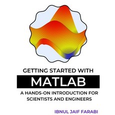 (영문도서) Getting Started with MATLAB: A Hands-On Introduction for Scientists and Engineers Paperback, Independently Published, English, 9798307065990