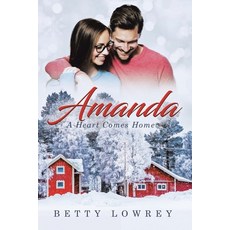(영문도서) Amanda: A Heart Comes Home Paperback, Betty Lowrey, English, 9798990681897