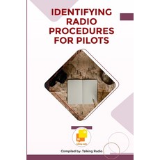 (영문도서) Identifying Radio Procedures for Pilots Paperback, Independently Published, English, 9798844032837