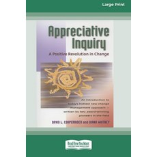(영문도서) Appreciative Inquiry: A Positive Revolution in Change (Large Print 16pt) Paperback, ReadHowYouWant, English, 9781459625891