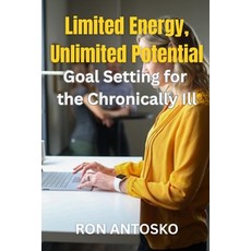 (英文圖書)Limited Energy Unlimited Potential: Goal Setting for the Chronically Ill 平裝版, Independently Published, 英文
