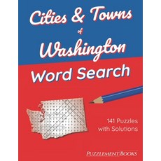 (영문도서) Cities & Towns of Washington Word Search: 141 Large Print Puzzles for Adults Solutions Included Paperback, Independently Published, English, 9798422681228