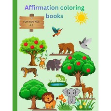 A cute and funny Animal affirmation coloring book for kids age 4-8.: My first fun and easy happy A, A cute and funny Animal affirm