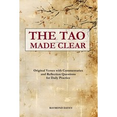 (영문도서)The Tao Made Clear: Original Verses with Plain Commentaries Deeper Reflections ... Paperback, Independently Published, English, 9798264508769
