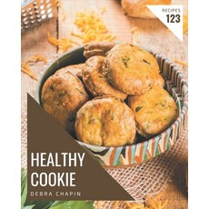 123 Healthy Cookie Recipes: Healthy Cookie Cookbook - All The Best Recipes You Need are Here! Paperback, Independently Published, English, 9798573256139
