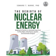(영문도서)The Rebirth of Nuclear Energy: Navigating the Transition to a Sustainable Energy... Paperback, Brown Walker Press, English, 9781965921005