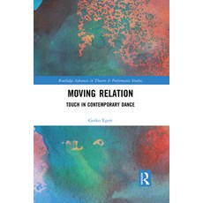 Moving Relation: Touch in Contemporary Dance Paperback, Routledge