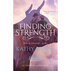 (영문도서) Finding Strength: During the Panic of 1893 Hardcover, Chickadee Words, LLC, English, 9781735733838