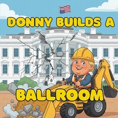 (영문도서)Donny Builds a Ballroom: A Donny Does It! Adventure Paperback, Independently Published, English, 9798271553059