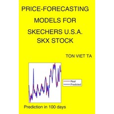 Price-Forecasting Models for Skechers U.S.A. SKX Stock Paperback, Independently Published