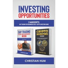 (영문도서) Investing Opportunities: 2 Manuscripts: Day Trading for Beginners 2022 + Crypto Investing Guide Paperback, Independently Published, English, 9798419671157