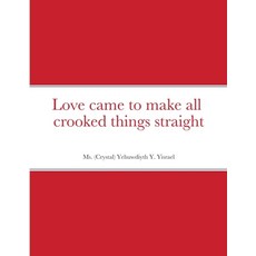 Love came to make all crooked things straight Paperback, Lulu.com, English, 9781716507670