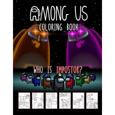 AMONG US Coloring Book: Who is Impostor?: Exclusive Coloring Book for AMONG US Fans Paperback, Independently Published, English, 9798596575088