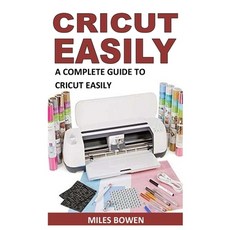(영문도서) Cricut Easily: A Complete Guide to Cricut Easily Paperback, Independently Published, English, 9798758382677