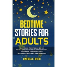 (영문도서) Bedtime Stories for Adults: Relaxing Sleep Stories to Calm Your Mind and Fall In A Restful De... Hardcover, Maria Fernandez, English, 9781803305394