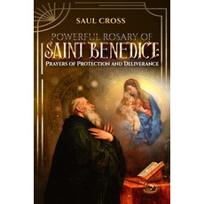 (영문도서)Powerful Rosary of Saint Benedict: Prayers of Protection and Deliverance Paperback, Independently Published, English, 9798264886928