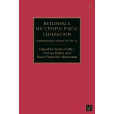 (영문도서)Building a Successful Fiscal Federation: Constitutional Lessons for the EU Hardcover, Hart Publishing, English, 9781509988655 Hart Publishing, English, 9781509988655