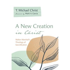 (영문도서) A New Creation in Christ Paperback, Wipf & Stock Publishers, English, 9798385202577