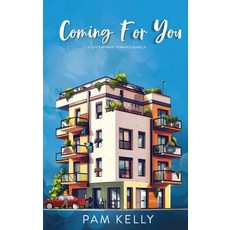 (영문도서)Coming For You - A Contemporary Romance Novella Paperback, Pamela F. Kelly, English, 9780980150278