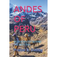 (英文圖書)Andes of Peru: Hidden Routes Beyond the Inca Trail 平裝版, Independently Published, 英文