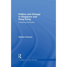 (영문도서) Politics and Change in Singapore and Hong Kong: Containing Contention Paperback, Routledge, English, 9780415627528