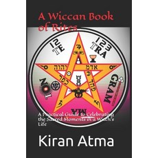 (영문도서) A Wiccan Book of Rites: A Practical Guide to Celebrating the Sacred Moments in a Witch's Life Paperback, Independently Published, English, 9798857695180