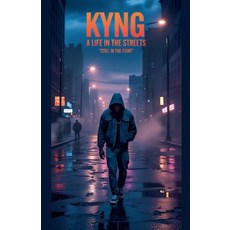 (영문도서)"Kyng: A Life in the Streets" Paperback, Kyng, English, 9798232180287