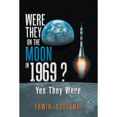 (영문도서) Were They on the Moon in 1969 ?: Yes They Were Paperback, Xlibris Us, English, 9781796032949