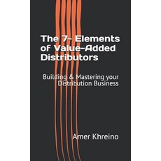 (英文圖書)The 7- Elements of Value-Added Distributors: Building & Mastering your Distribut... 平裝版, Independently Published, 英文