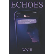 (영문도서)ECHOES - You Wrote the Truth. Then It Wrote Back. Paperback, Reflektrix Publishing, English, 9789819436200