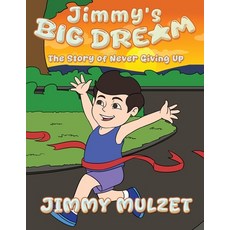 (영문도서)Jimmy's Big Dream: The Story of Never Giving Up Paperback, Readersmagnet LLC, English, 9798890919533