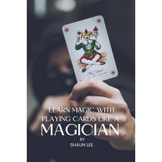 (영문도서) Learn Magic with Playing Cards Like a Magician Paperback, Independently Published, English, 9798844391699