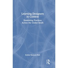 (영문도서)Learning Designers in Context: Examining Practices Across the Global South Hardcover, Routledge, English, 9781032219066