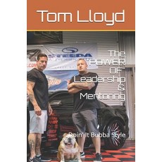 (영문도서) The "POWER OF" Leadership & Mentoring: Doin' It Bubba Style Paperback, Independently Published, English, 9798502840415