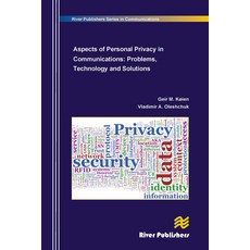 (영문도서)Aspects of Personal Privacy in Communications - Problems Technology and Solutions Paperback, English, 9788770045094, River Publishers English, 9788770045094, River Publishers