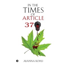 (영문도서) In the Times of Article 370 Paperback, Notion Press Media Pvt Ltd, English, 9781646509157