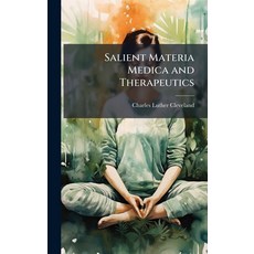 (영문도서)Salient Materia Medica and Therapeutics Hardcover, Hutson Street Press, English, 9781023900515