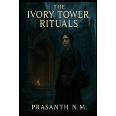 (영문도서)The Ivory Tower Rituals: A Dark Academia Horror Novel Paperback, Independently Published, English, 9798284776254