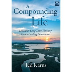 (영문도서)A Compounding Life: Lessons in Long-Term Thinking from a Leading Endowment Hardcover, Damn Gravity Media, English, 9781962339193