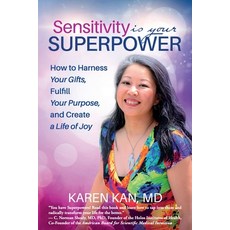 Sensitivity Is Your Superpower: How to Harness Your Gifts Fulfill Your Purpose and Create a Life o... Paperback, Babypie Publishing, English, 9781945446887