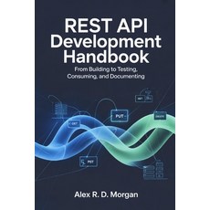 (英文圖書)REST API Development Handbook: From Building to Testing Consuming and Documenting 平裝版, Independently Published, 英文