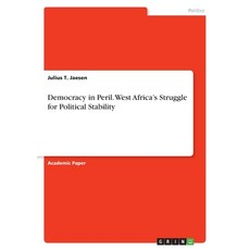 (영문도서)Democracy in Peril. West Africa's Struggle for Political Stability Paperback, Grin Verlag, English, 9783389131428