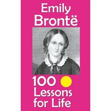 (영문도서)Emily Brontë: 100 Lessons for Life Paperback, Independently Published, English, 9798266906082