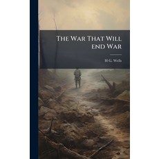 (영문도서)The War That Will end War Hardcover, Hutson Street Press, English, 9781024109641
