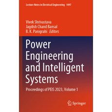 (영문도서) Power Engineering and Intelligent Systems: Proceedings of Peis 2023 Volume 1 Paperback, Springer, English, 9789819972180