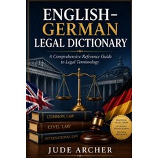 (영문도서)English-German Legal Dictionary: A Comprehensive Reference Guide to Legal Termin... Paperback, Independently Published, English, 9798196260346