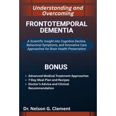 (영문도서)Understanding and Overcoming Frontotemporal Dementia: A Scientific Insight into... Paperback, Independently Published, English, 9798270926793