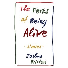(영문도서)The Perks of Being Alive Paperback, Bird Brain Productions, English, 9781937668105