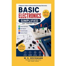 (영문도서)Basic Electronics Simplified: A Beginner's Guide to Understanding Everyday Elect... Paperback